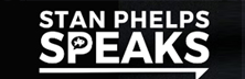 Stan Phelps Speaks